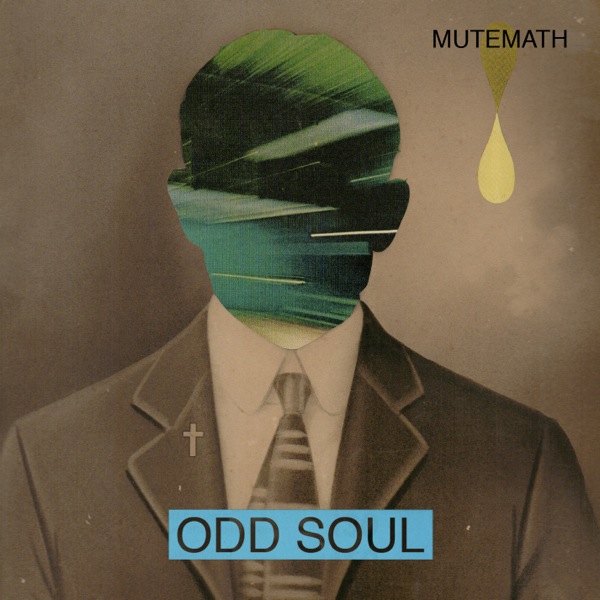 MuteMath, “Odd Soul”